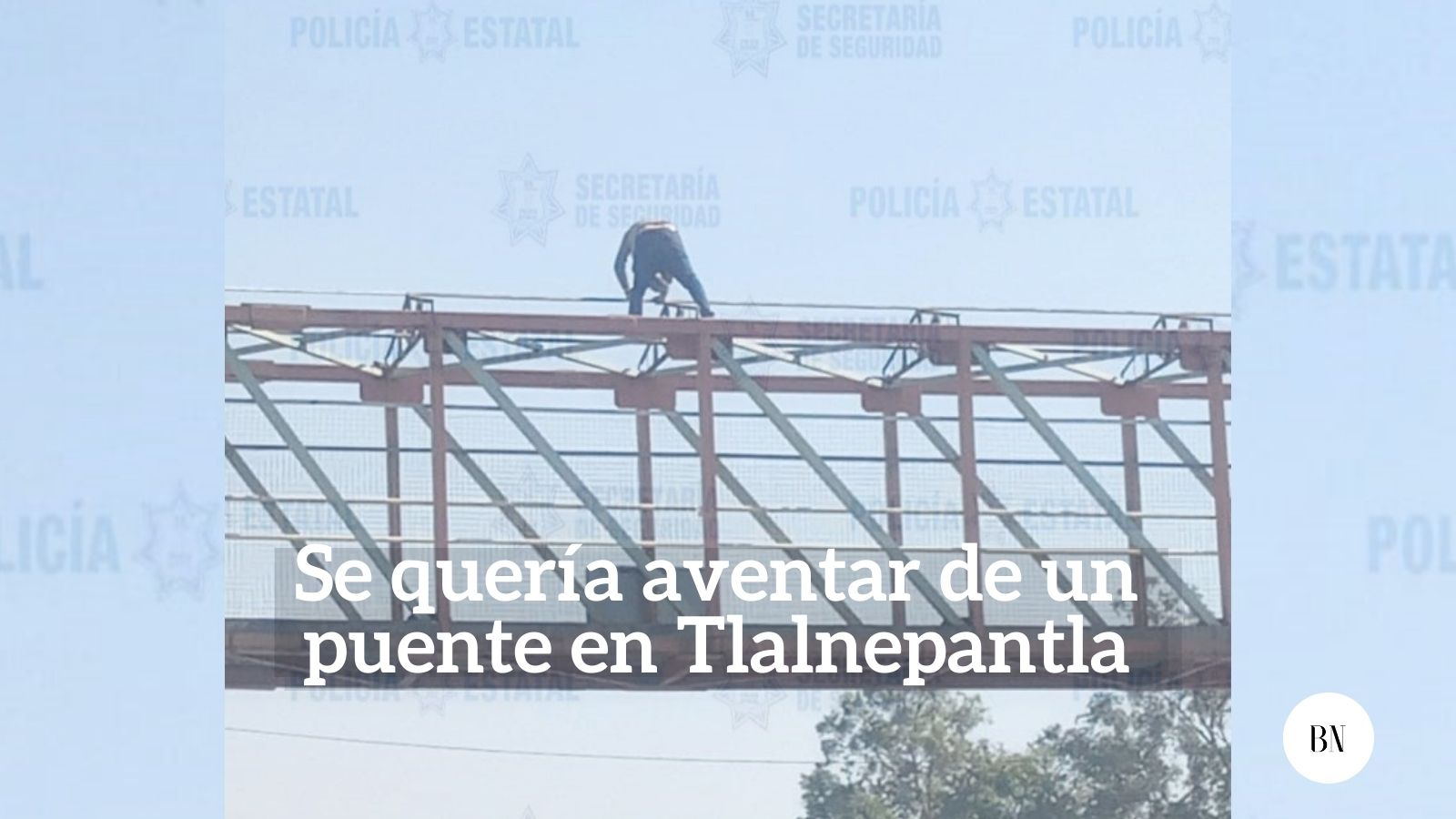 Se quería aventar de un  puente en Tlalnepantla